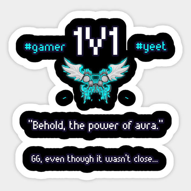 Behold The Power Of Aura - 1v1 - Hashtag Yeet - Good Game Even Though It Wasn't Close - Ultimate Smash Gaming Sticker by MaystarUniverse